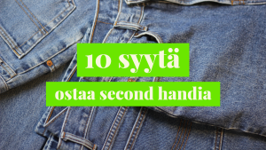 10 syytä ostaa second hand vaatteita